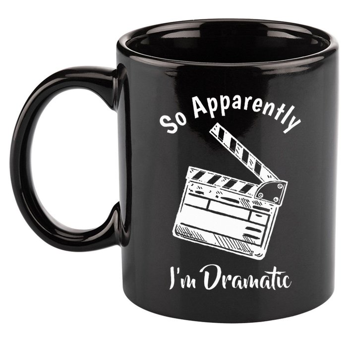 SO APPARENTLY I'M DRAMATIC Funny Actor Actress Acting Gift 11oz C Handle Ceramic Mug
