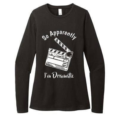 SO APPARENTLY I'M DRAMATIC Funny Actor Actress Acting Gift Womens CVC Long Sleeve Shirt