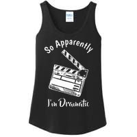 SO APPARENTLY I'M DRAMATIC Funny Actor Actress Acting Gift Ladies Essential Tank