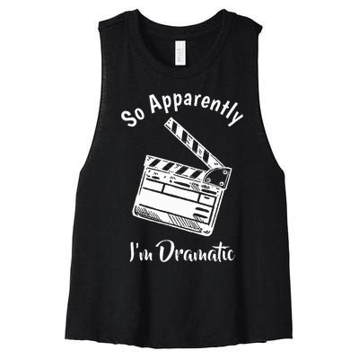 SO APPARENTLY I'M DRAMATIC Funny Actor Actress Acting Gift Women's Racerback Cropped Tank