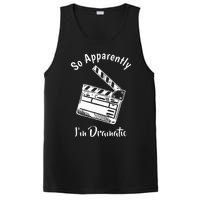 SO APPARENTLY I'M DRAMATIC Funny Actor Actress Acting Gift PosiCharge Competitor Tank