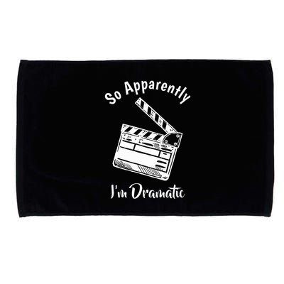 SO APPARENTLY I'M DRAMATIC Funny Actor Actress Acting Gift Microfiber Hand Towel