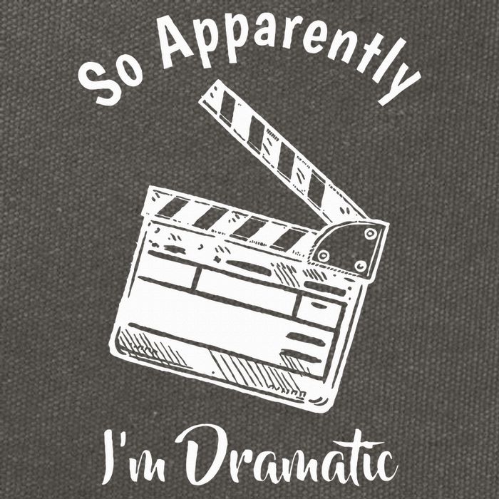 SO APPARENTLY I'M DRAMATIC Funny Actor Actress Acting Gift Cotton Canvas Backpack