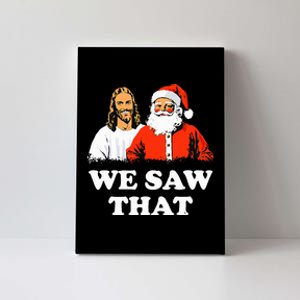 Santa And Jesus We Saw That Merry Christmas Funny Christian Canvas