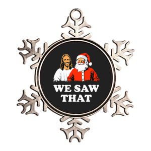 Santa And Jesus We Saw That Merry Christmas Funny Christian Metallic Star Ornament