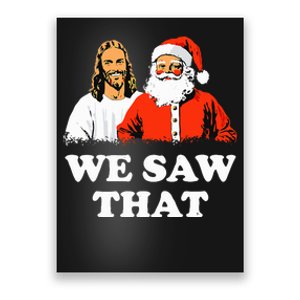 Santa And Jesus We Saw That Merry Christmas Funny Christian Poster