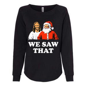 Santa And Jesus We Saw That Merry Christmas Funny Christian Womens California Wash Sweatshirt