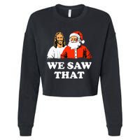 Santa And Jesus We Saw That Merry Christmas Funny Christian Cropped Pullover Crew