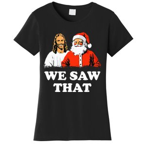 Santa And Jesus We Saw That Merry Christmas Funny Christian Women's T-Shirt