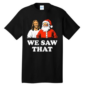 Santa And Jesus We Saw That Merry Christmas Funny Christian Tall T-Shirt