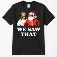 Santa And Jesus We Saw That Merry Christmas Funny Christian Tall T-Shirt