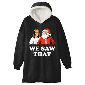 Santa And Jesus We Saw That Merry Christmas Funny Christian Hooded Wearable Blanket