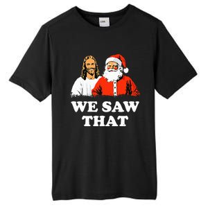 Santa And Jesus We Saw That Merry Christmas Funny Christian Tall Fusion ChromaSoft Performance T-Shirt