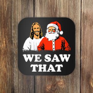 Santa And Jesus We Saw That Merry Christmas Funny Christian Coaster