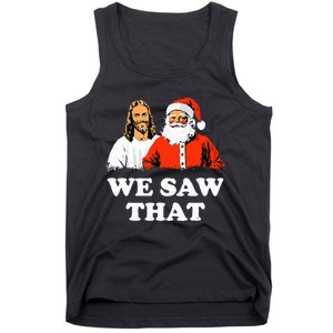 Santa And Jesus We Saw That Merry Christmas Funny Christian Tank Top