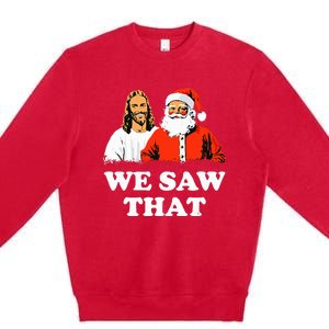 Santa And Jesus We Saw That Merry Christmas Funny Christian Premium Crewneck Sweatshirt