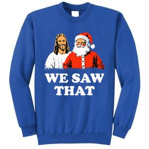 Santa And Jesus We Saw That Merry Christmas Sweatshirt