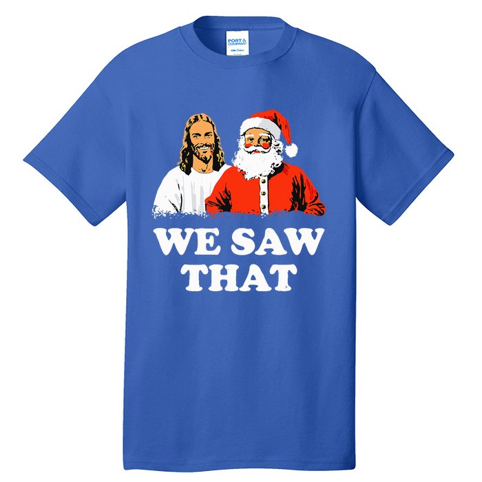 Santa And Jesus We Saw That Merry Christmas Tall T-Shirt