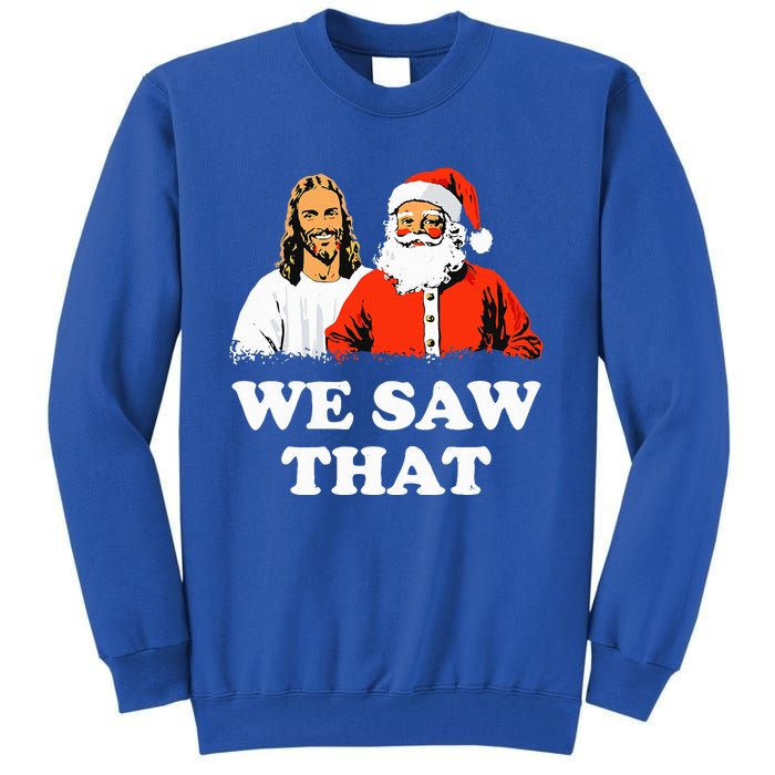 Santa And Jesus We Saw That Merry Christmas Tall Sweatshirt