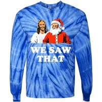 Santa And Jesus We Saw That Merry Christmas Tie-Dye Long Sleeve Shirt