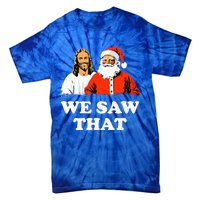 Santa And Jesus We Saw That Merry Christmas Tie-Dye T-Shirt