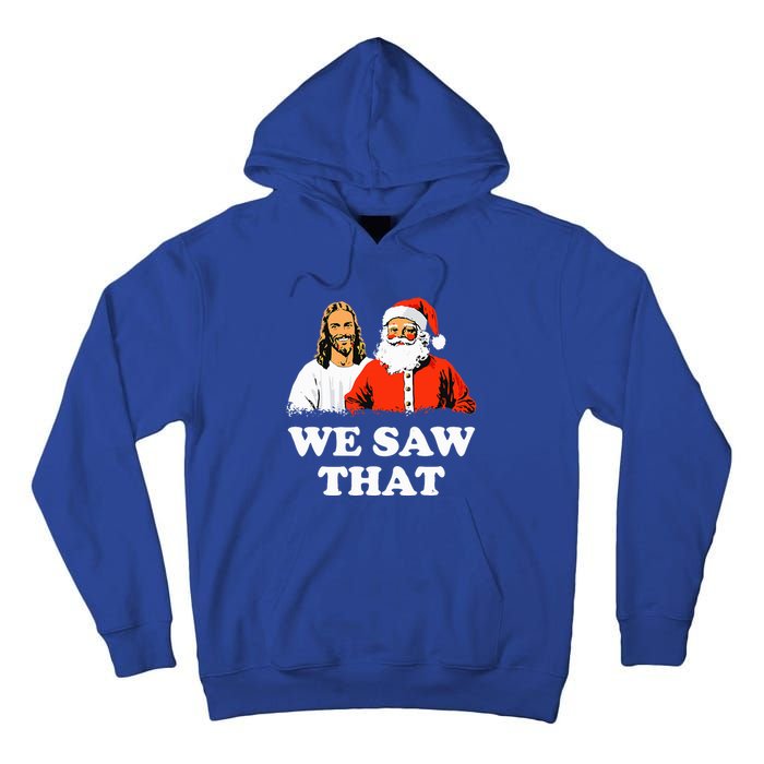 Santa And Jesus We Saw That Merry Christmas Tall Hoodie