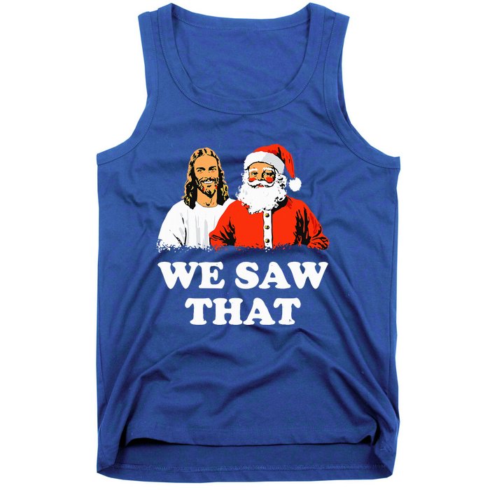 Santa And Jesus We Saw That Merry Christmas Tank Top