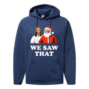 Santa And Jesus We Saw That Merry Christmas Performance Fleece Hoodie