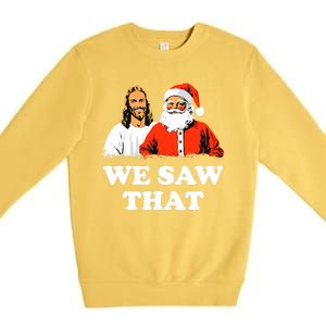 Santa And Jesus We Saw That Merry Christmas Funny Christian Premium Crewneck Sweatshirt