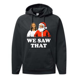 Santa And Jesus We Saw That Merry Christmas Funny Christian Performance Fleece Hoodie