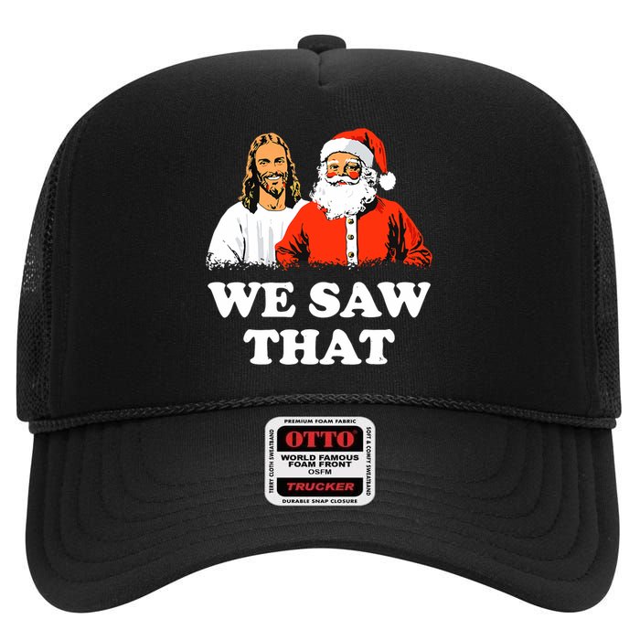 Santa And Jesus We Saw That Merry Christmas Funny Christian High Crown Mesh Back Trucker Hat