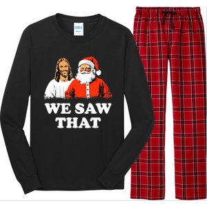 Santa And Jesus We Saw That Merry Christmas Funny Christian Long Sleeve Pajama Set