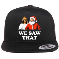 Santa And Jesus We Saw That Merry Christmas Funny Christian Flat Bill Trucker Hat