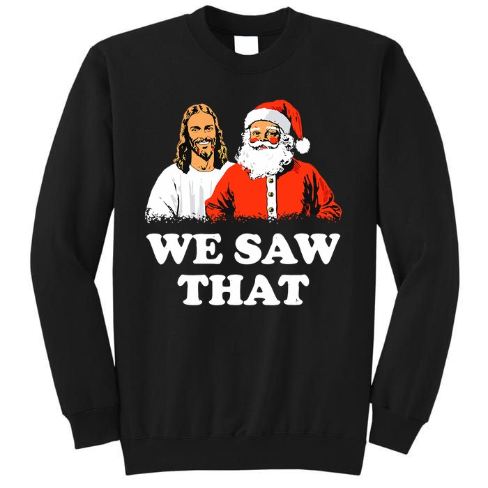 Santa And Jesus We Saw That Merry Christmas Funny Christian Tall Sweatshirt