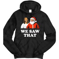 Santa And Jesus We Saw That Merry Christmas Funny Christian Tie Dye Hoodie