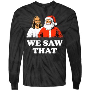 Santa And Jesus We Saw That Merry Christmas Funny Christian Tie-Dye Long Sleeve Shirt