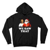 Santa And Jesus We Saw That Merry Christmas Funny Christian Tall Hoodie