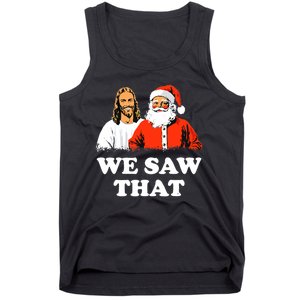 Santa And Jesus We Saw That Merry Christmas Funny Christian Tank Top