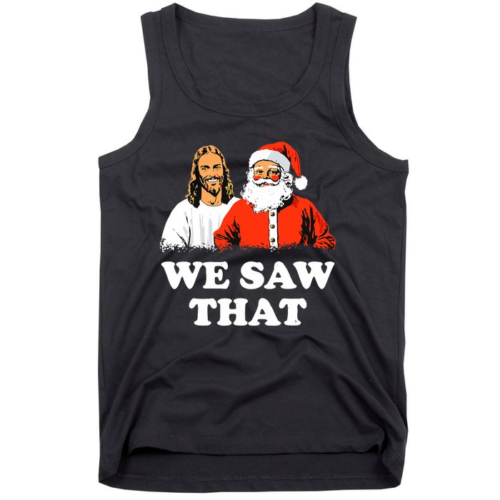 Santa And Jesus We Saw That Merry Christmas Funny Christian Tank Top