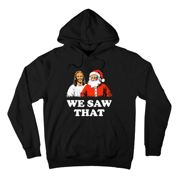 Santa And Jesus We Saw That Merry Christmas Funny Christian Hoodie