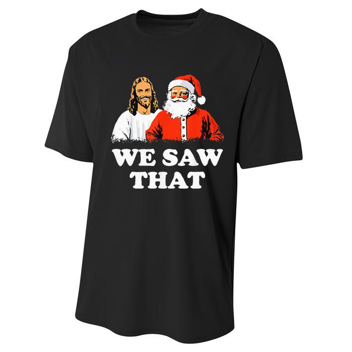 Santa And Jesus We Saw That Merry Christmas Funny Christian Performance Sprint T-Shirt