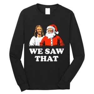 Santa And Jesus We Saw That Merry Christmas Funny Christian Long Sleeve Shirt