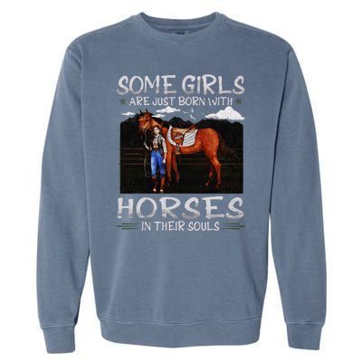 Some Are Just Born With Horses In Their Souls Garment-Dyed Sweatshirt