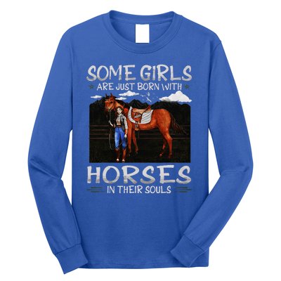 Some Are Just Born With Horses In Their Souls Long Sleeve Shirt