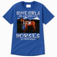 Some Are Just Born With Horses In Their Souls Tall T-Shirt