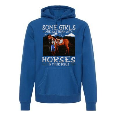 Some Are Just Born With Horses In Their Souls Premium Hoodie