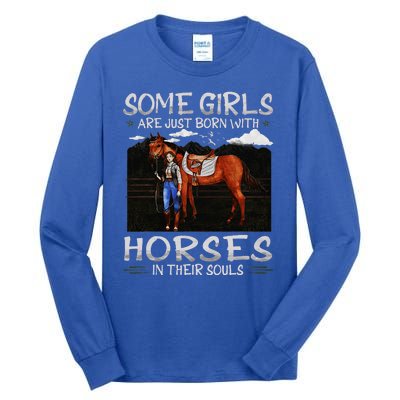 Some Are Just Born With Horses In Their Souls Tall Long Sleeve T-Shirt