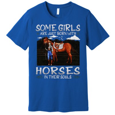 Some Are Just Born With Horses In Their Souls Premium T-Shirt