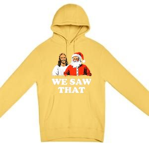 Santa And Jesus We Saw That Merry Christmas Funny Christian Cute Gift Premium Pullover Hoodie