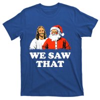 Santa And Jesus We Saw That Merry Christmas Funny Christian Cute Gift T-Shirt